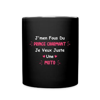 Je m'en fous du prince je vaux juste une moto - Mug uni - noir - Devant