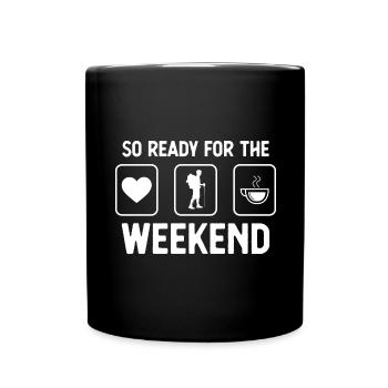 Si prêt pour le week-end - café - randonnée - - Mug uni - noir - Devant