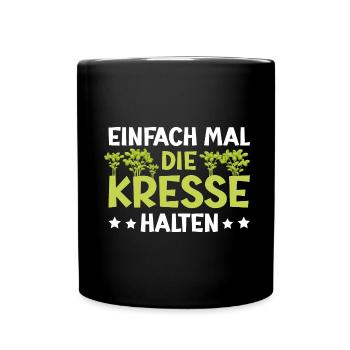 Einfach Mal die Kresse Halten Gartenlust Gärtner - Tasse einfarbig - Schwarz - Vorne