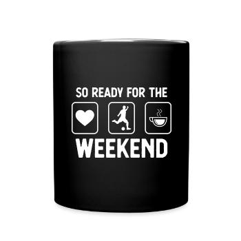 Si prêt pour le week-end - café - football sp - Mug uni - noir - Devant