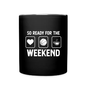 So ready for the weekend - coffee - basketball - Full Colour Mug - black - Front