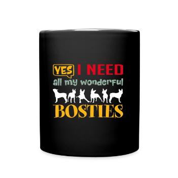 Ja ich brauche meine wundervollen Bosties - Tasse einfarbig - Schwarz - Vorne