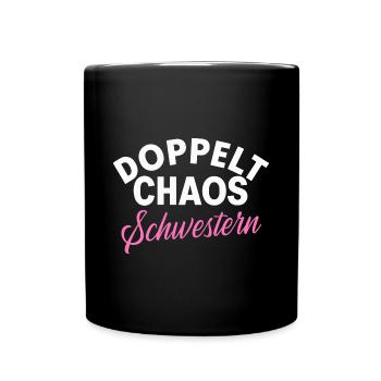 Doppeltes Chaos: Schwester-Geschenk Geburtstag - Tasse einfarbig - Schwarz - Vorne