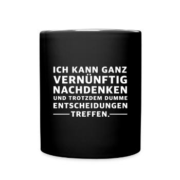 Auch ich treffe dumme Entscheidungen | Sarkasmus - Tasse einfarbig - Schwarz - Vorne
