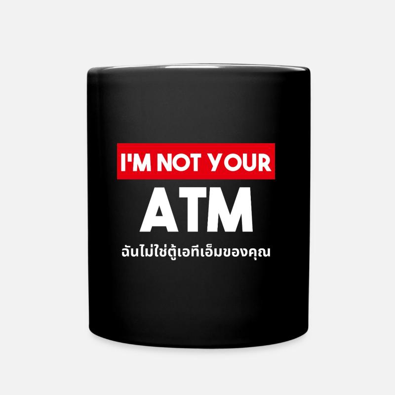 I am not your ATM with Thai script - Full Colour Mug - black
