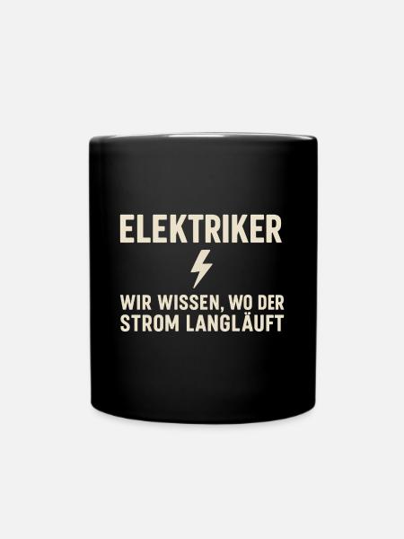 Elektriker Shirt – Wir wissen, wo Strom langläuft - Tasse einfarbig - Schwarz
