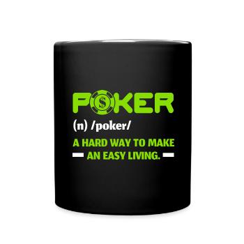 Poker Ein harter Weg, seinen Lebensunterhalt zu ve - Tasse einfarbig - Schwarz - Vorne
