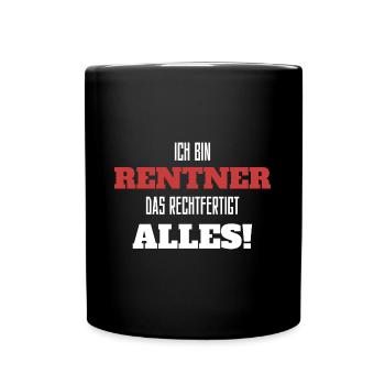 Ich bin Rentner! Lustiger Renten Spruch - Tasse einfarbig - Schwarz - Vorne