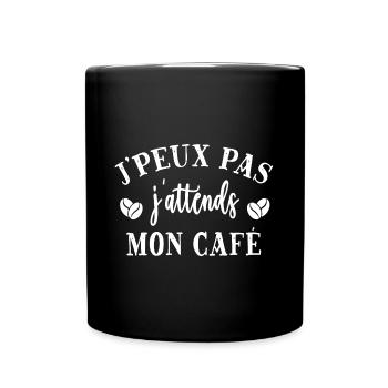 J'peux pas j'attends mon café - Mug uni - noir - Devant