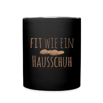 Fit wie ein Hausschuh - Lustiger Spruch Sport Gym - Tasse einfarbig - Schwarz - Vorne