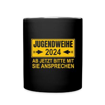 Jugendweihe 2024 Ab Jetzt Bitte Mit Sie Ansprechen - Tasse einfarbig - Schwarz - Vorne