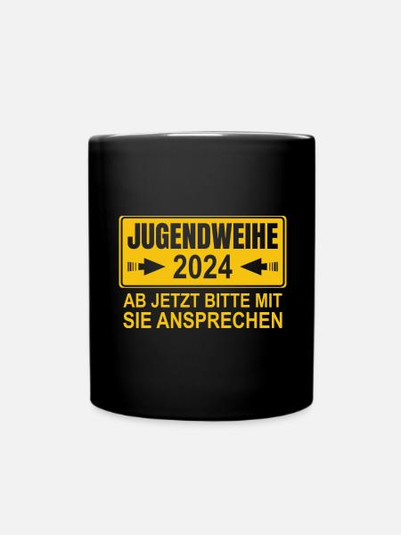 Jugendweihe 2024 Ab Jetzt Bitte Mit Sie Ansprechen - Tasse einfarbig - Schwarz