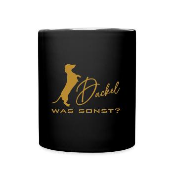 Dackel was sonst - Dackelsilhouette Dackelspruch - Tasse einfarbig - Schwarz - Vorne