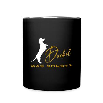 Dackel was sonst - Dackelsilhouette Dackelspruch - Tasse einfarbig - Schwarz - Vorne
