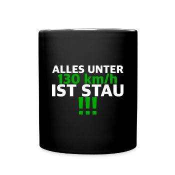 Alles unter 130 km h ist stau | lustige Sprüche - Tasse einfarbig - Schwarz - Vorne