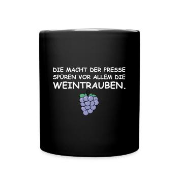 Die Macht der Presse spüren vor allem Weintrauben - Tasse einfarbig - Schwarz - Vorne