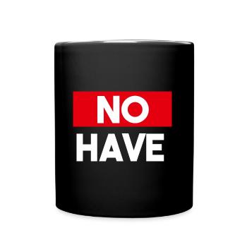 No Have - Tasse einfarbig - Schwarz - Vorne