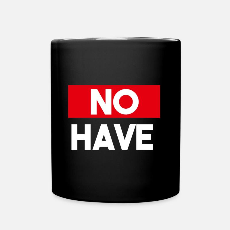 No Have - Full Colour Mug - black
