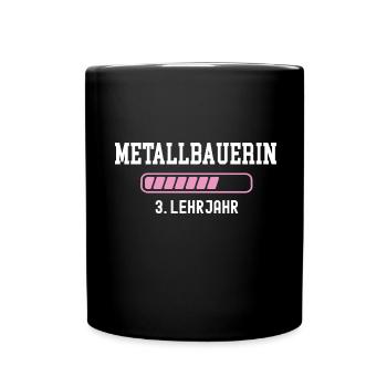 Metallbauerin Ausbildung 3 Lehrjahr drittes Jahr - Tasse einfarbig - Schwarz - Vorne