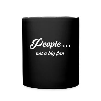 People ... not a big fan - Full Colour Mug - black - Front