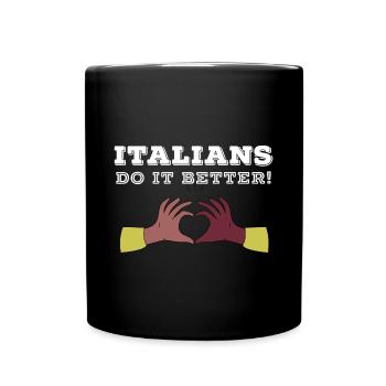 Italians do it better T-Shirt Funny Holiday - Full Colour Mug - black - Front
