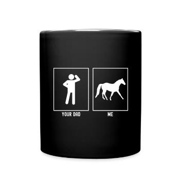 Your father - me - farm horse - Full Colour Mug - black - Front