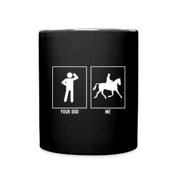 Your father - me - horse rider - Full Colour Mug - black - Front