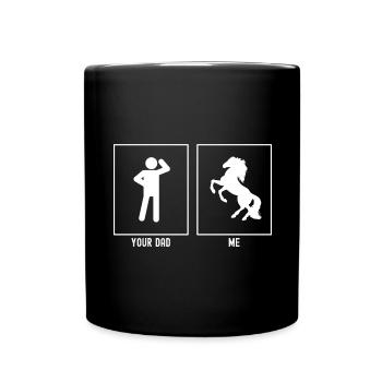 Your father - me - horse majestic - Full Colour Mug - black - Front