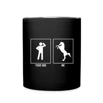 Your Father - Me - Horse Happy Horse - Full Colour Mug - black - Front