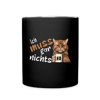 I don't have to do anything, funny German statemen - Tasse einfarbig - Schwarz - Vorne