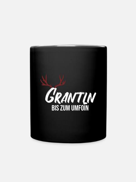 Grantln bis zum umfoin. Grantler grantig Lausbua - Tasse einfarbig - Schwarz