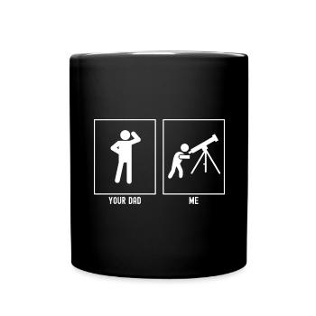 Your father - I - and astronomy - Full Colour Mug - black - Front