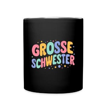 Große Schwester Beste Geschenkidee Geburtstag - Tasse einfarbig - Schwarz - Vorne