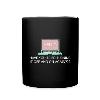 Have you tried turning it off and on again - Full Colour Mug - black - Front