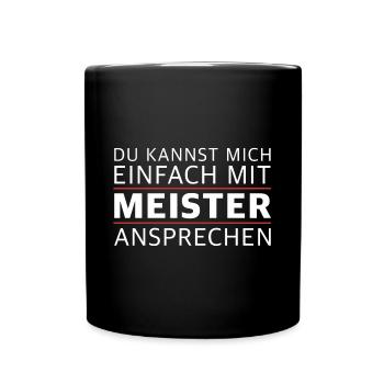 Du kannst mich einfach mit Meister ansprechen - Tasse einfarbig - Schwarz - Vorne