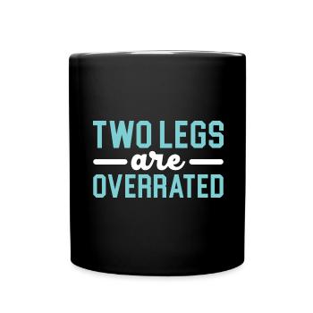 Two legs are overrated Disability Funny A - Full Colour Mug - black - Front