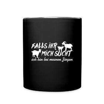 Ich bin bei den Ziegen | meine Ziegen - Tasse einfarbig - Schwarz - Vorne