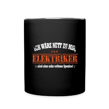 Ich wäre nett zu mir, Elektriker - Tasse einfarbig - Schwarz - Vorne