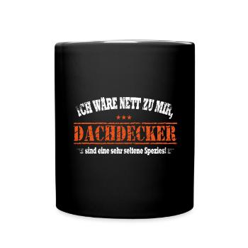 Ich wäre nett zu mir, Dachdecker - Tasse einfarbig - Schwarz - Vorne