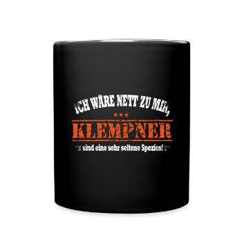 lustiger Klempner Spruch ich wäre nett zu mir Spez - Tasse einfarbig - Schwarz - Vorne