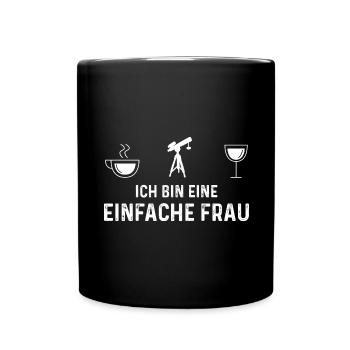 Ich Bin Eine Einfache Frau - Weinastronomie - - Tasse einfarbig - Schwarz - Vorne