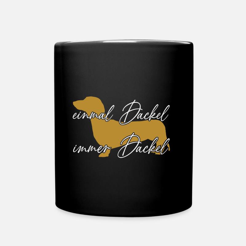 Einmal Dackel immer Dackel lustiger Dackelspruch - Tasse einfarbig - Schwarz