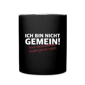 Ich bin nicht gemein | lustige Sprüche, Sarkasmus - Tasse einfarbig - Schwarz - Vorne
