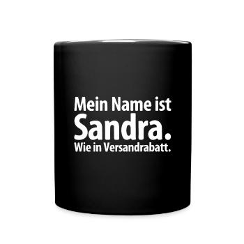 Mein Name ist Sandra. Wie in Versandrabatt - Tasse einfarbig - Schwarz - Vorne