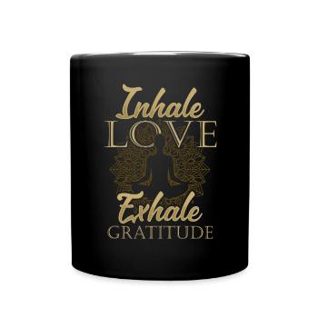 Inhale Love Exhale Gratitude - Yoga Namaste Chakra - Tasse einfarbig - Schwarz - Vorne