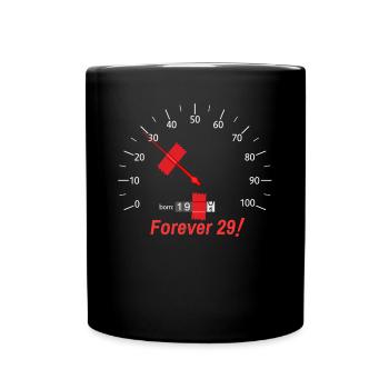 Forever 29 ! Tachymètre fixe d’anniversaire - Mug uni - noir - Devant