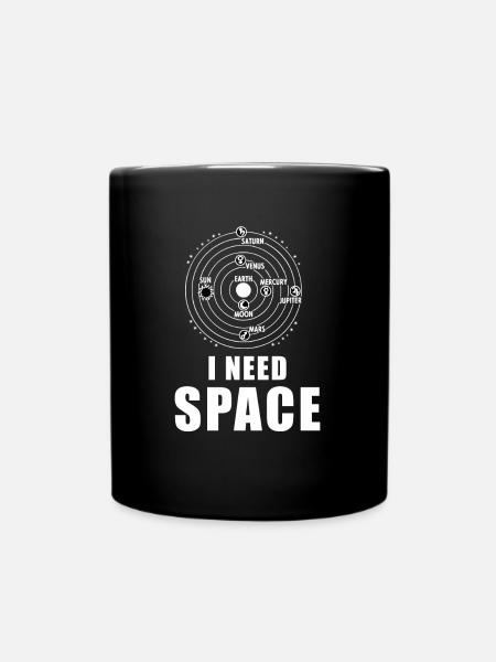 I Need Space Sonnensystem Planet Weltraum Weltall - Tasse einfarbig - Schwarz