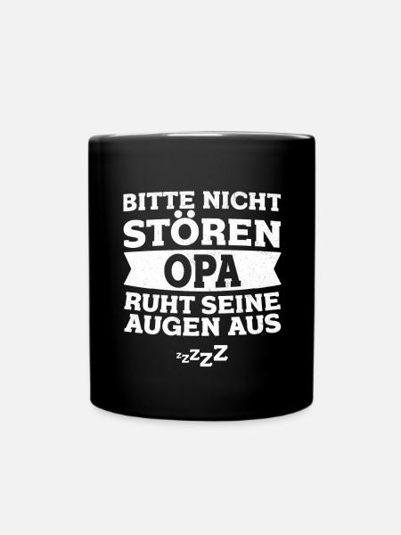 Bitte Nicht Stören Opa Ruht Seine Augen Aus Schlaf - Tasse einfarbig - Schwarz