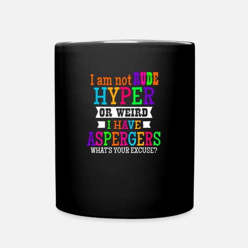 Aspergers I Am Not Rude Hyper Or Weird Gift - Full Colour Mug - black