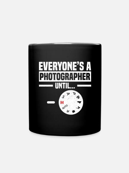 Everyone's A Photograpgher - Tasse einfarbig - Schwarz